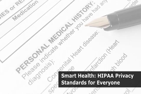 Smart Health: HIPAA Privacy Standards for Everyone